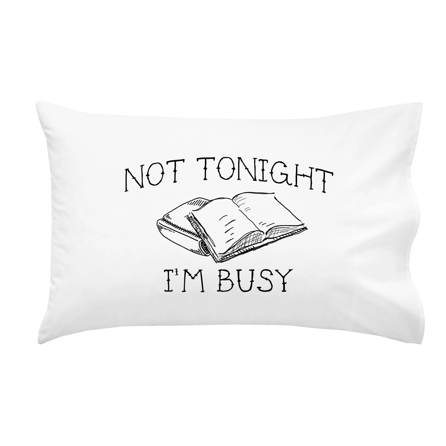 Not Tonight I'm Busy Book Lovers 20" x 30" Pillow Case Oh, Susannah