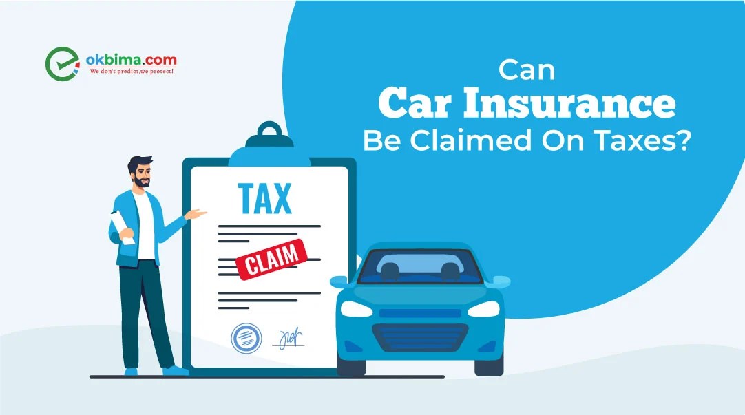 Can Car Insurance Be Claimed On Taxes? Ways To Claim Premium