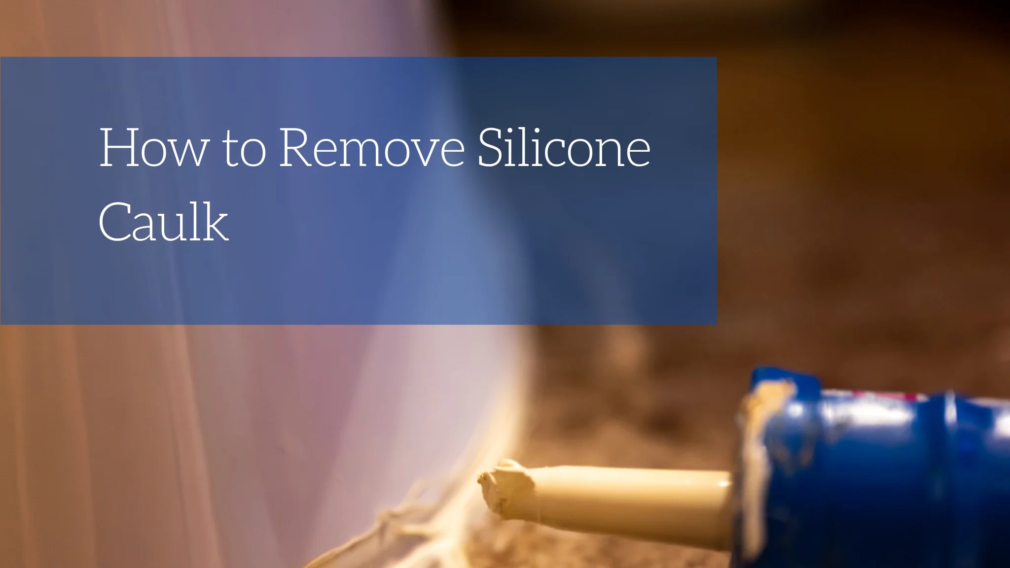 How to Remove Silicone Caulk Old World Timber