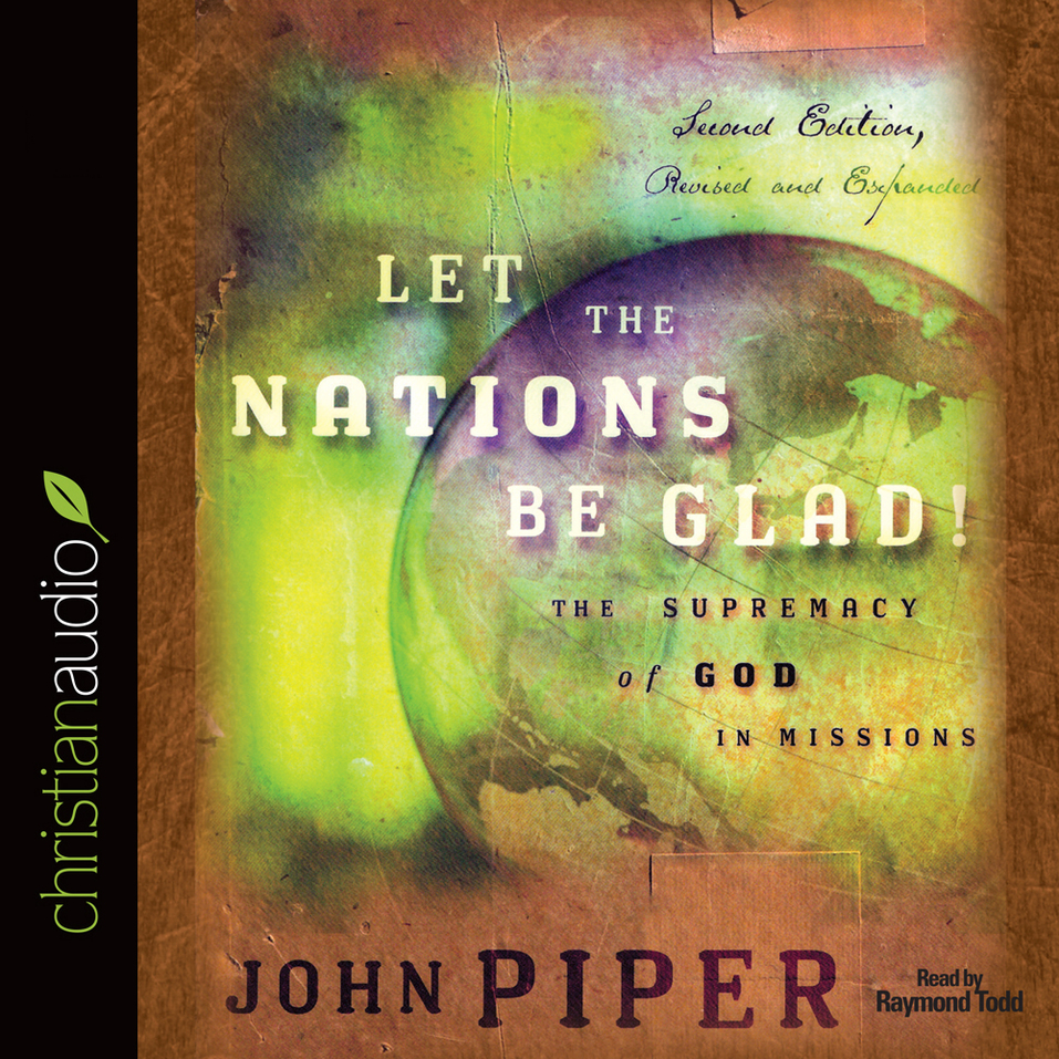 Let the Nations Be Glad by John Piper... for the Olive Tree Bible App