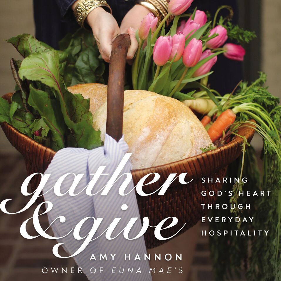 Gather and Give: Sharing God’s Heart Through Everyday Hospitality.