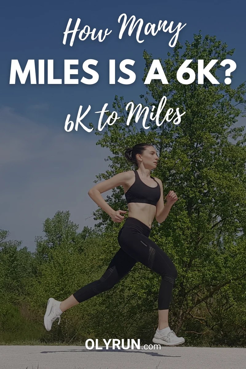 How Many Miles Is A 6K? [6K To Miles] OLYRUN