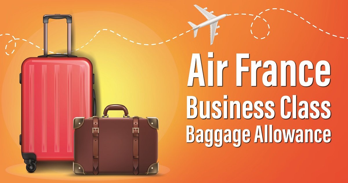 Air France Business Class Baggage Allowance