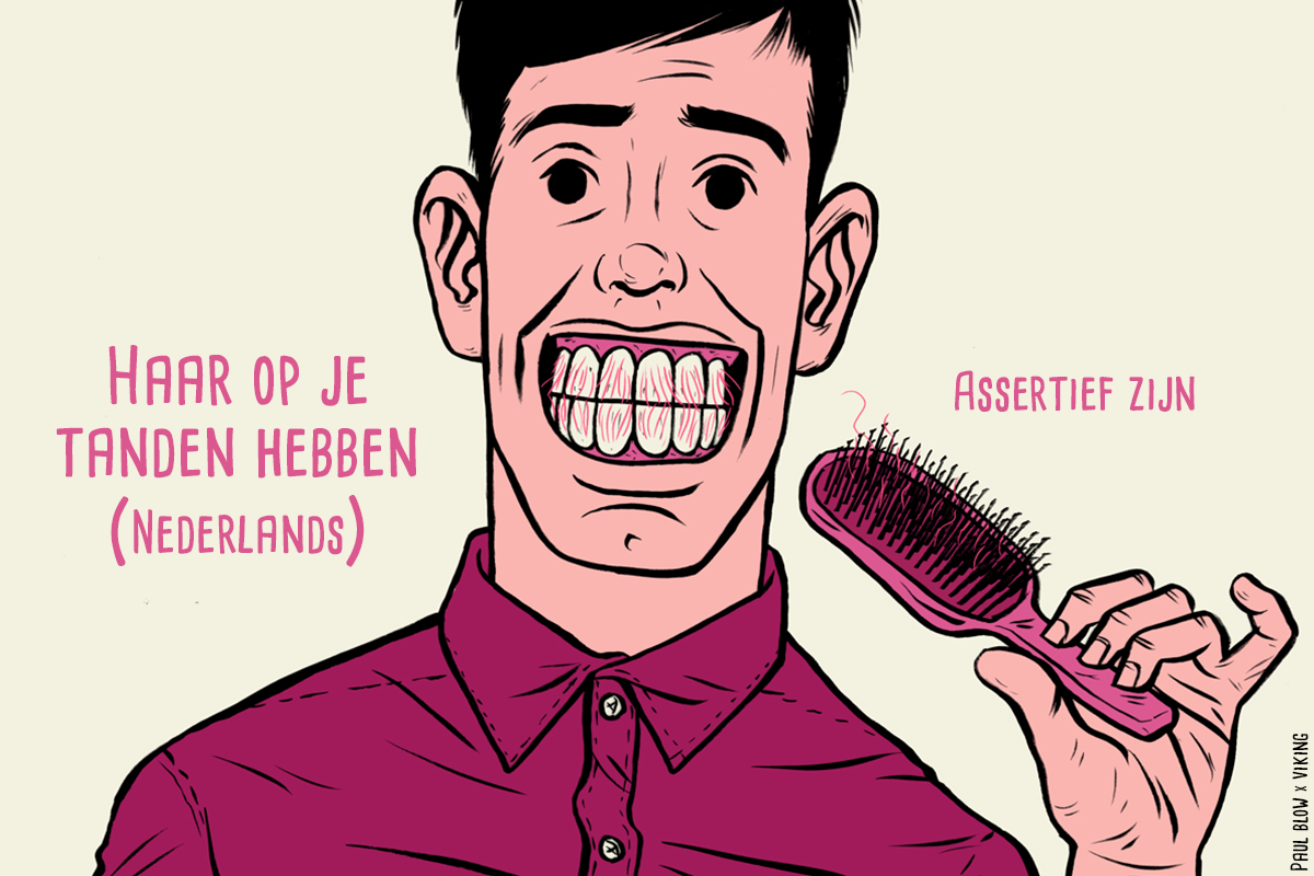 Haar Op De Tanden Hebben.=Van Zich Af Kunnen Bijten. | Oneliners Op Www.one-Liners.nl