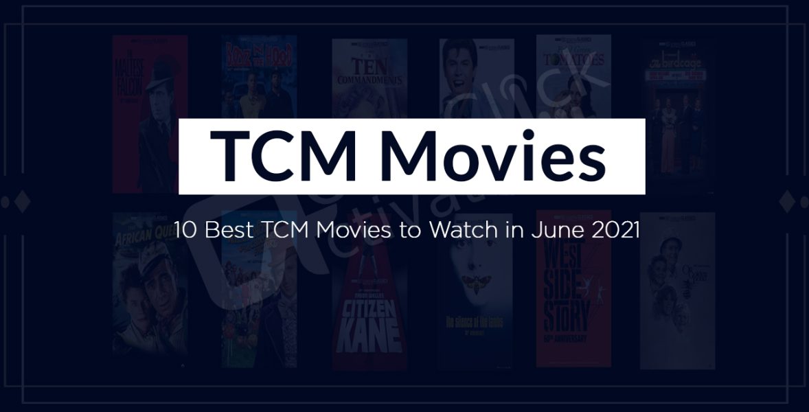 Best TCM Movies to BingeWatch and enjoy in June 2021