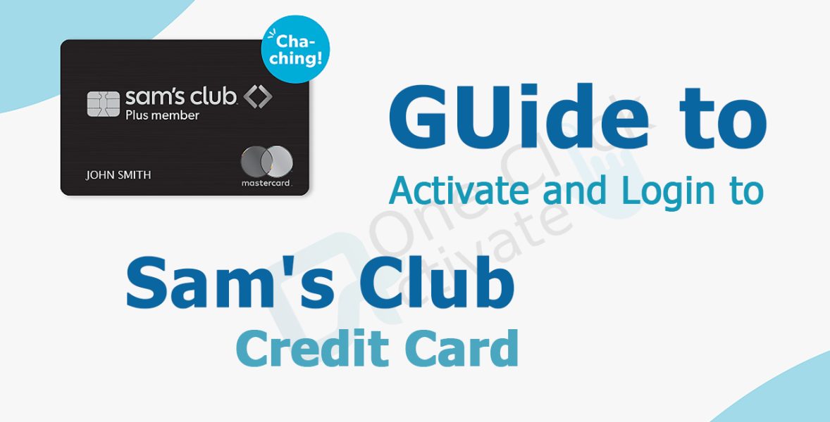 Follow upto Login and Activate Sam’s Club Credit Card