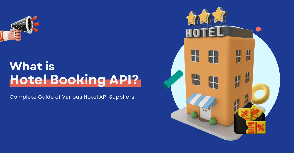 What is Hotel Booking API? Complete Guide for 2023
