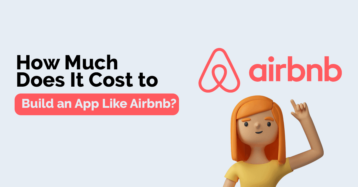 How Much Does It Cost to Build App Like Airbnb?