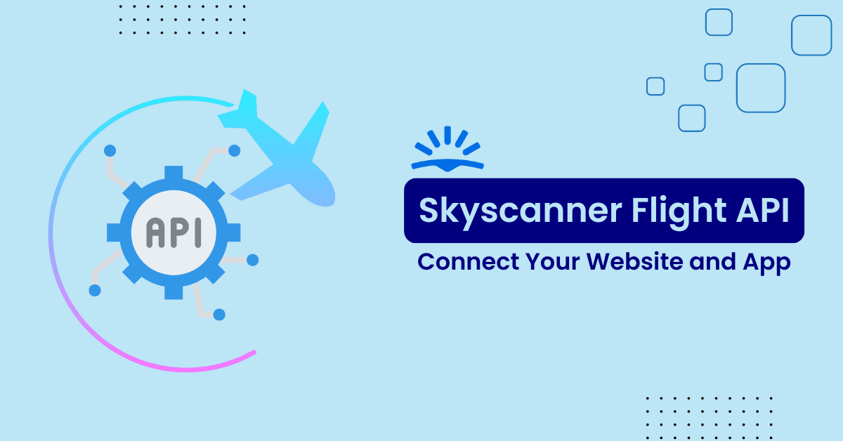 Skyscanner Flight API Connect Your site and App