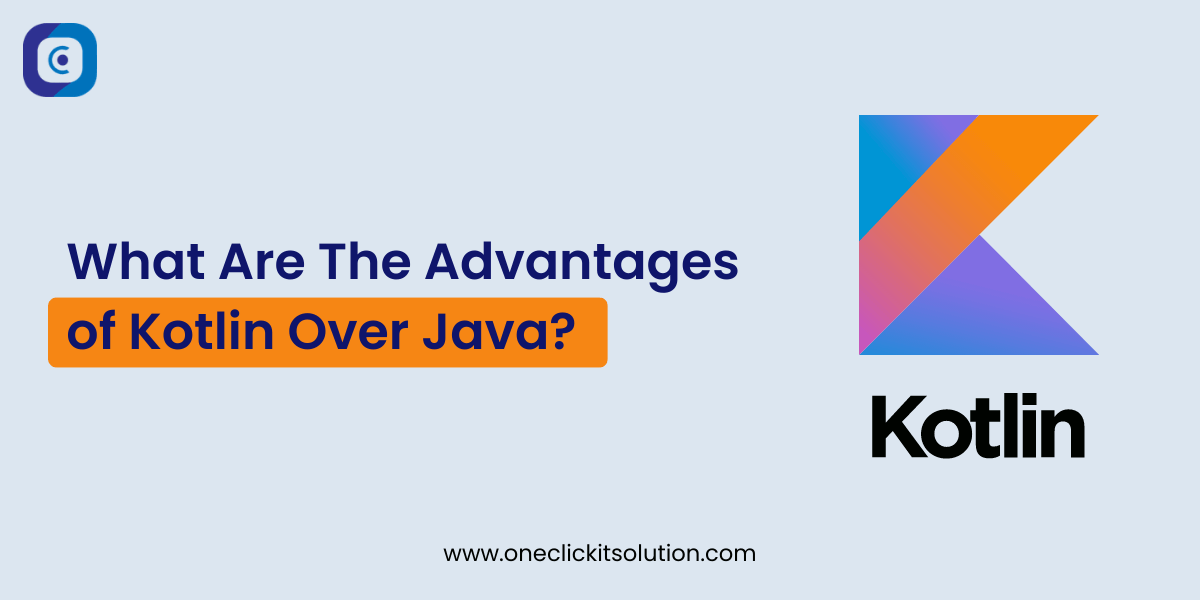 Benefits of Choosing Kotlin Over Java