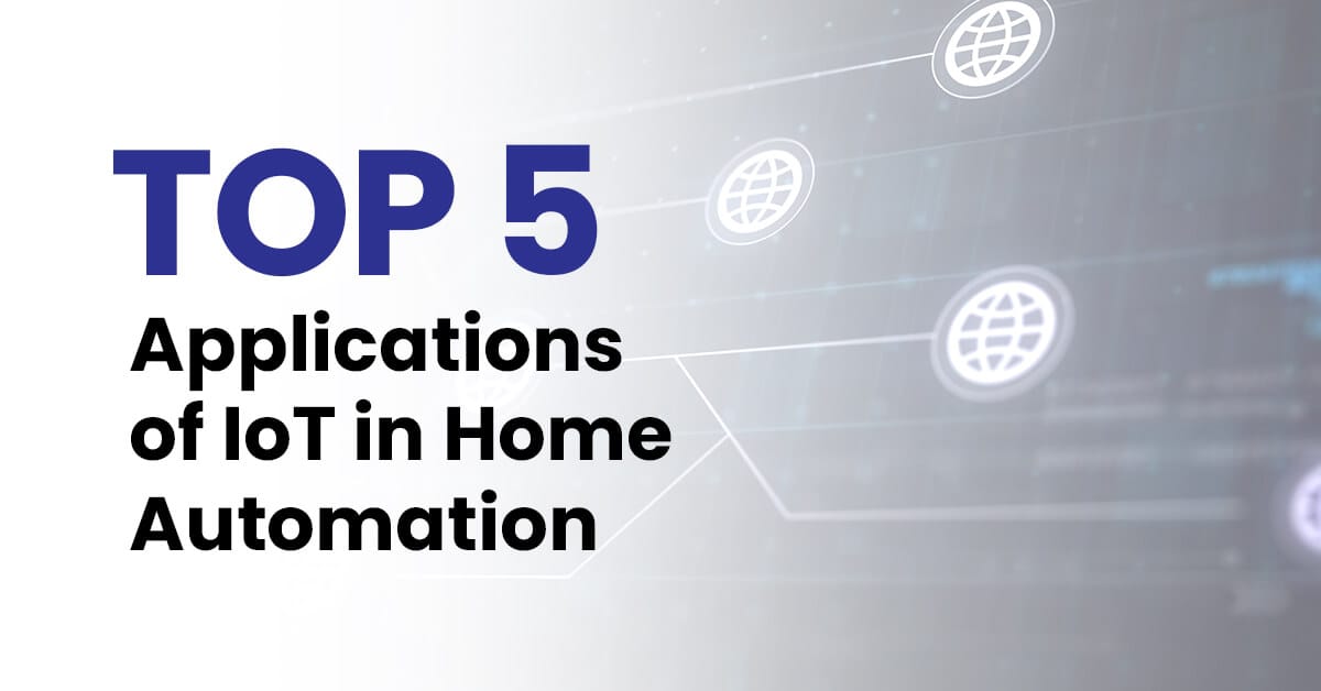 Top 5 IoT Home Automation Applications for 2024