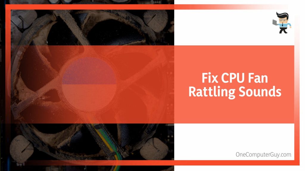 PC Fan Making Rattling Noise? Possible Causes and Effective Fixes