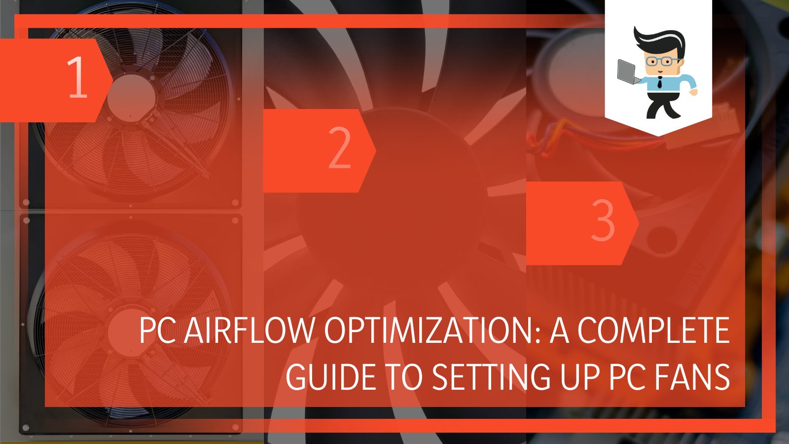 PC Airflow Optimization A Complete Guide To Setting up PC Fans