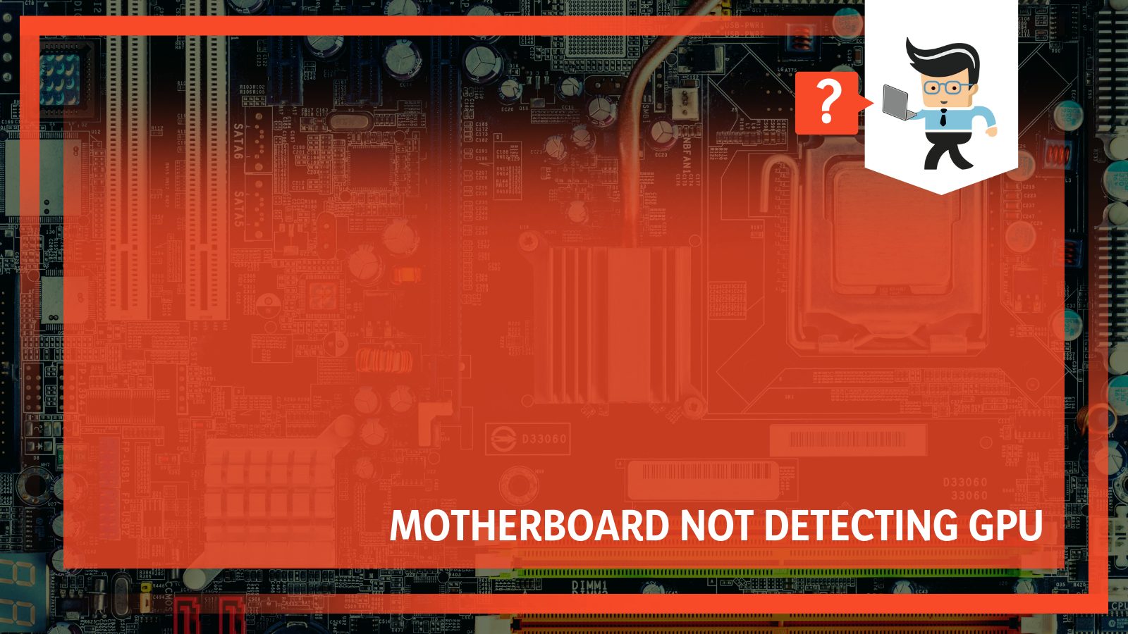 Motherboard Not Detecting GPU What’s Happening and Quick Fixes