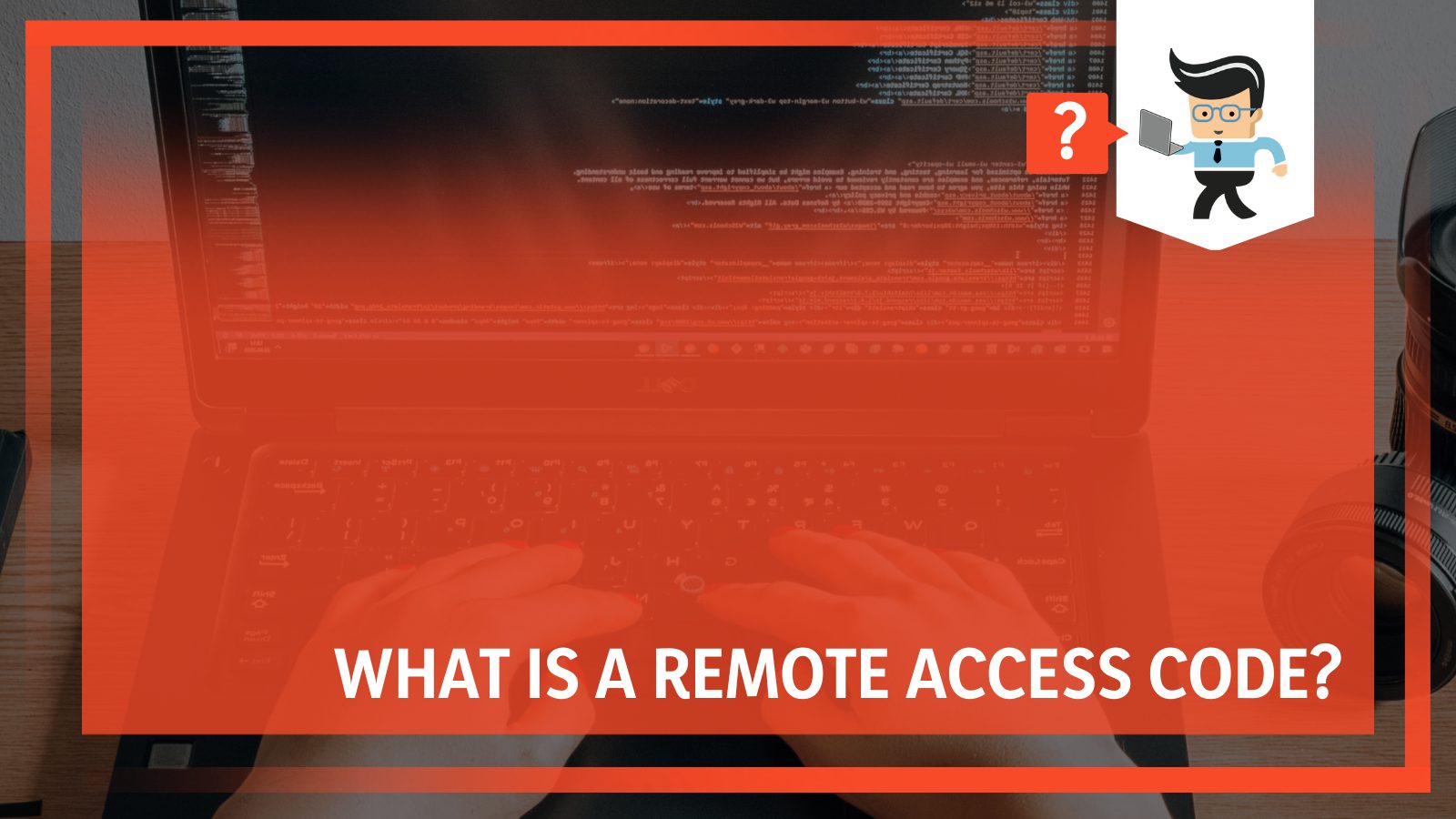 What Is a Remote Access Code? Everything You Need To Know