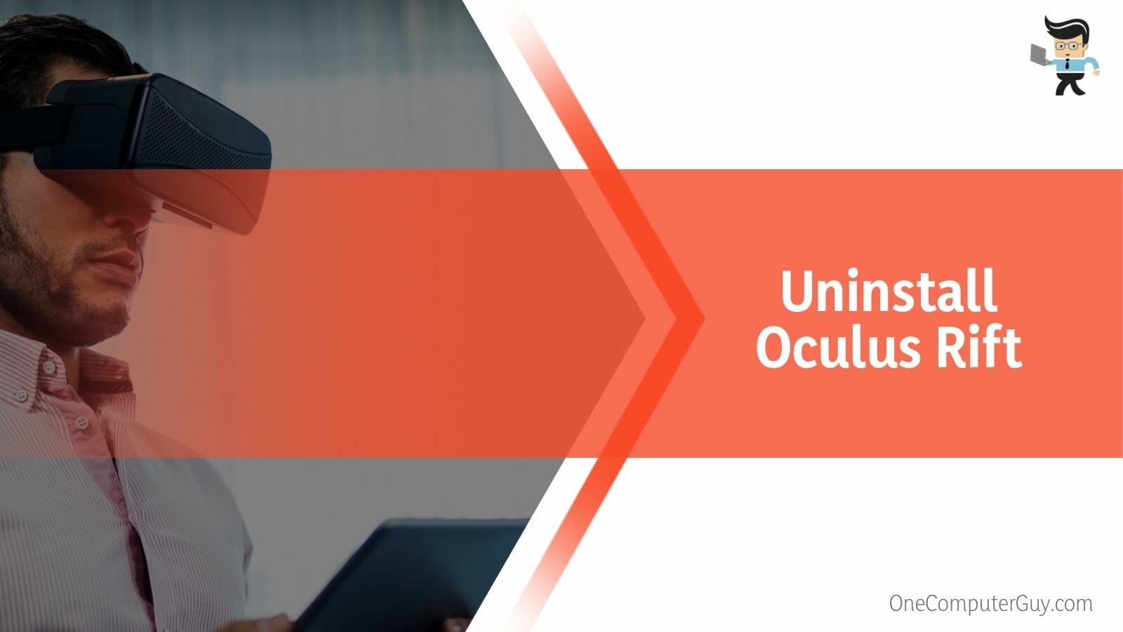 How To Uninstall Oculus Rift? A Complete StepByStep Guide