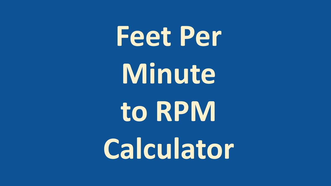 Feet Per Minute (FPM) to RPM Conversion Calculator OneSDR