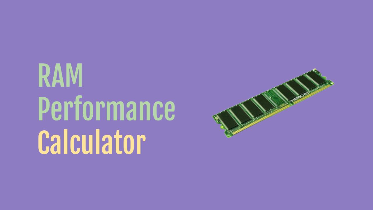 RAM Performance Calculator OneSDR   Technology   Finance