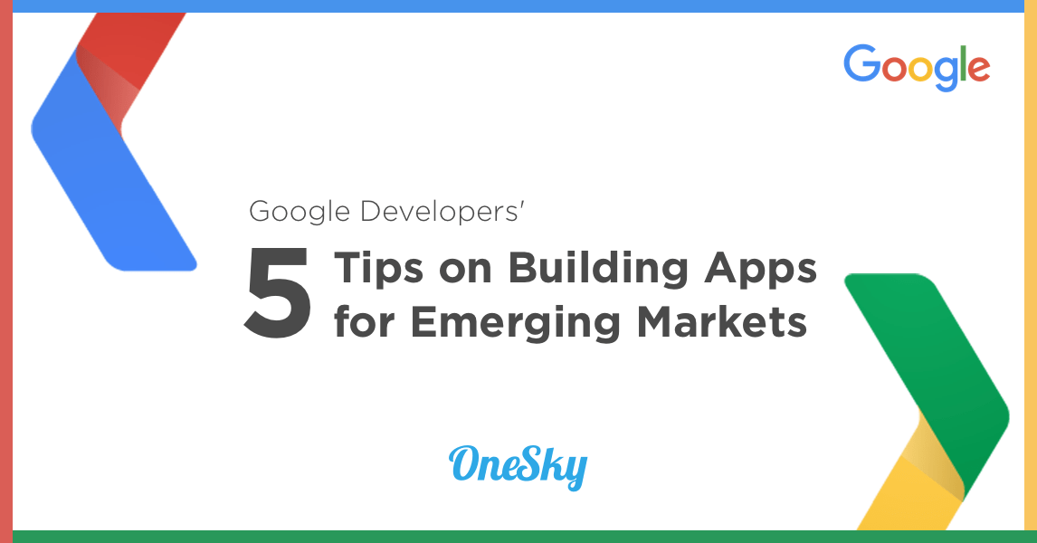 Google Developers' 5 Tips on Building for Emerging App Markets