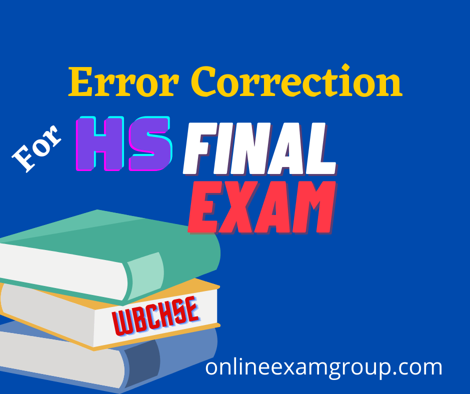Error correction for HS class 12 final exam, WBCHSE Common question