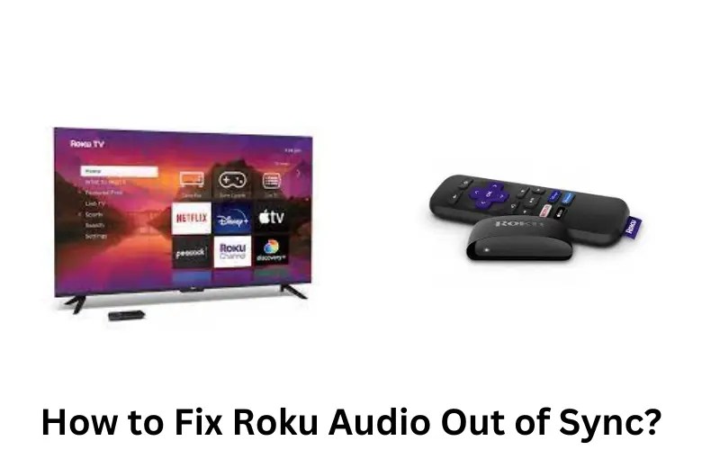 Why is My Roku Audio Out of Sync? 12 Easy & Efficient Fixes! 2024