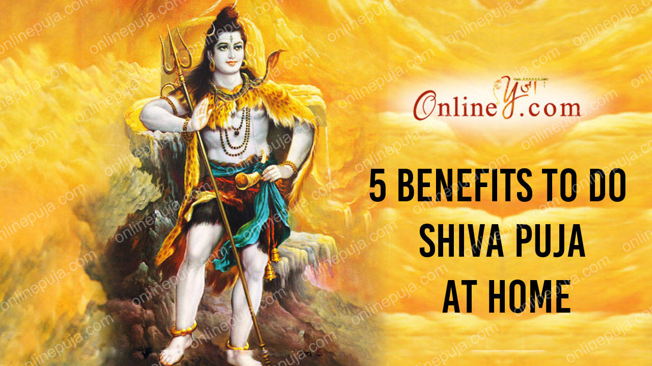 5 benefits to do Shiva Puja