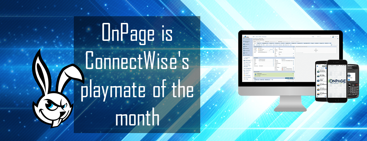 OnPage is ConnectWise's playmate of the month OnPage