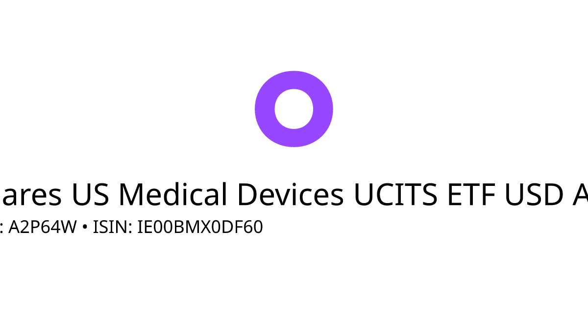 iShares US Medical Devices UCITS ETF USD Acc. ETF Kurs aktuell (A2P64W