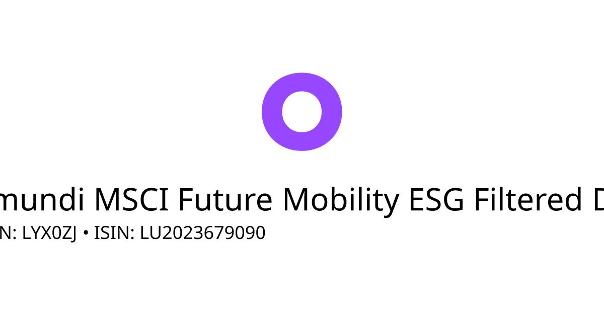 Lyxor MSCI Future Mobility ESG Filtered DR UCITS ETF USD Acc. ETF Kurs