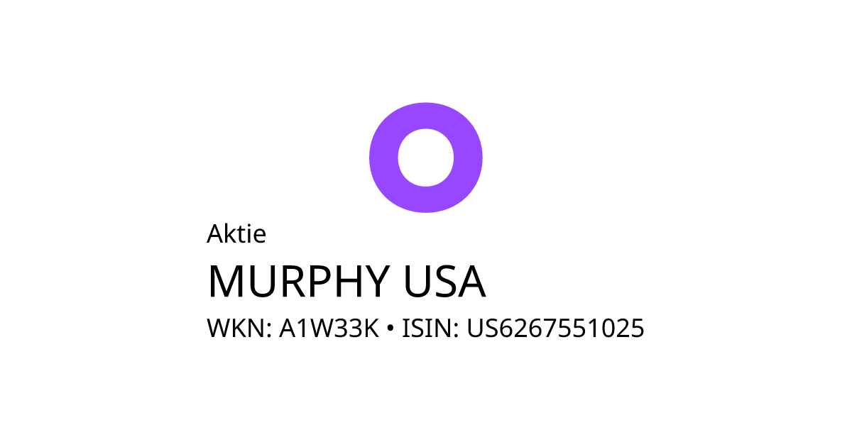 Murphy USA Aktie (A1W33K US6267551025) • onvista