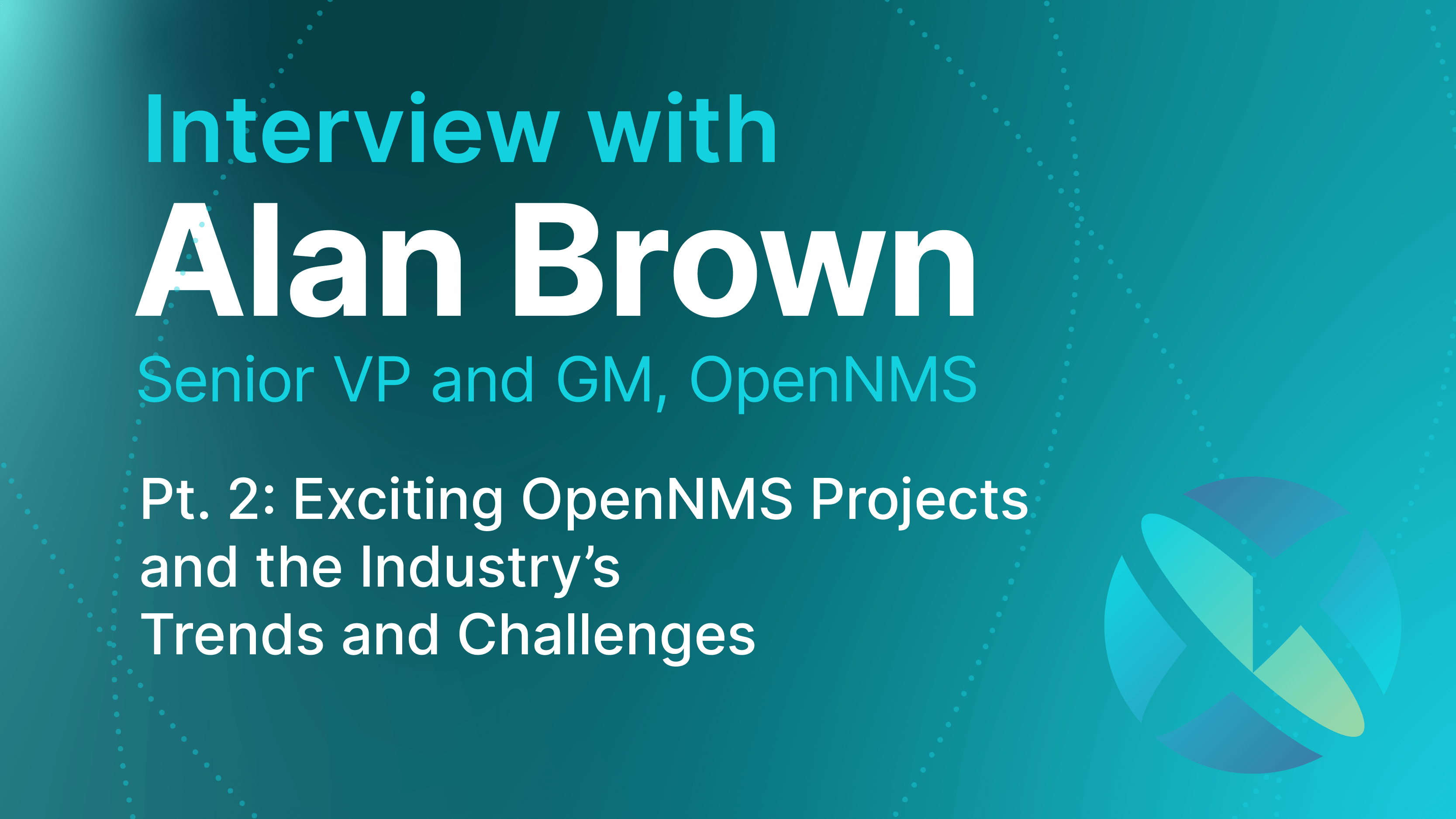 Alan Brown, SVP and GM, OpenNMS Interview Pt. 2