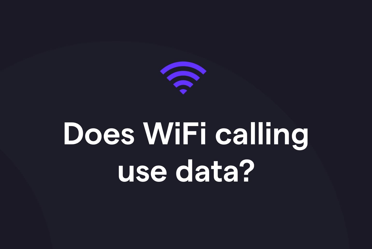 Does WiFi Calling Use Data & How Does It Compare to VoIP?