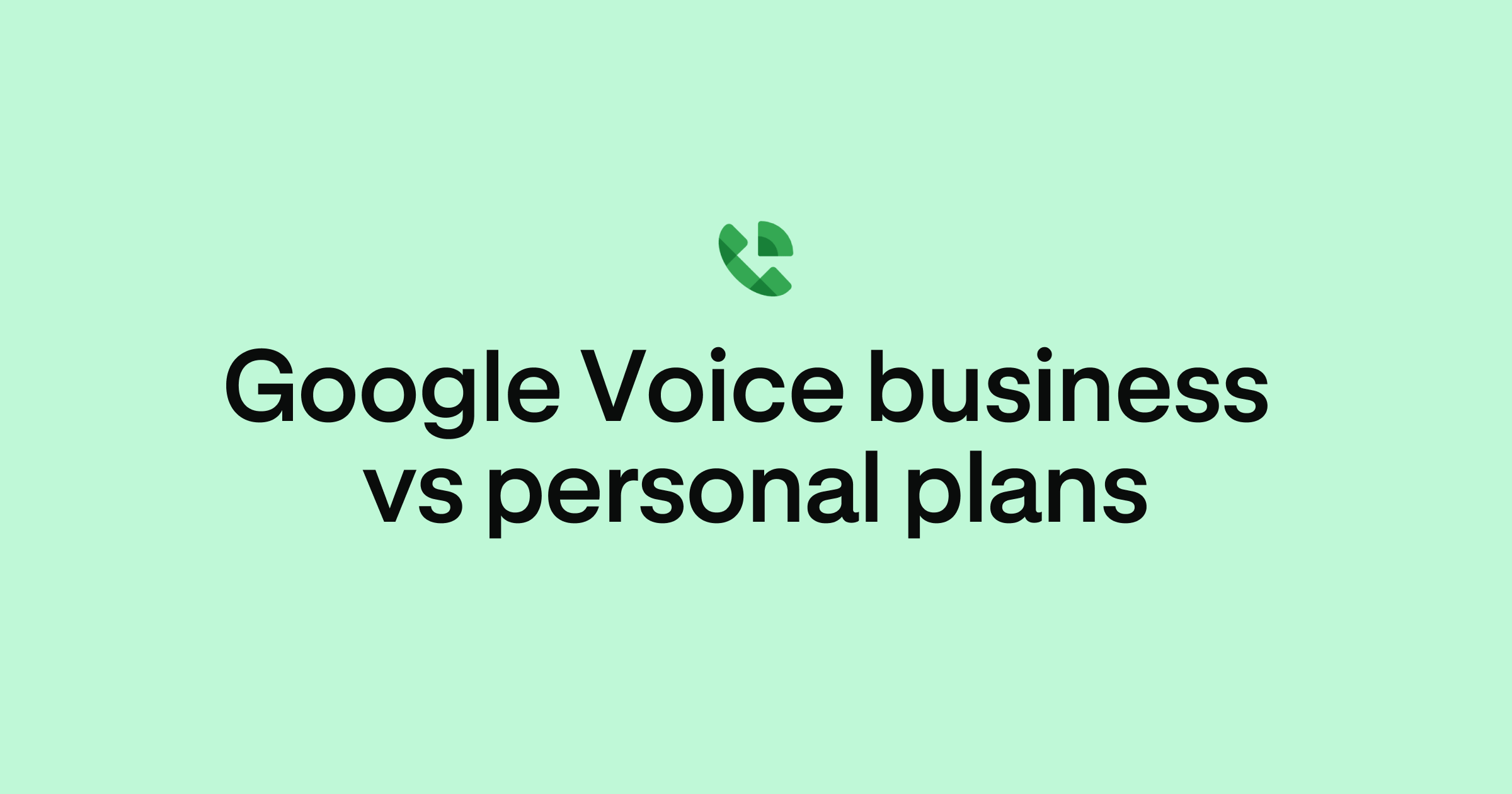 Google Voice Personal Vs Business 8 Key Differences