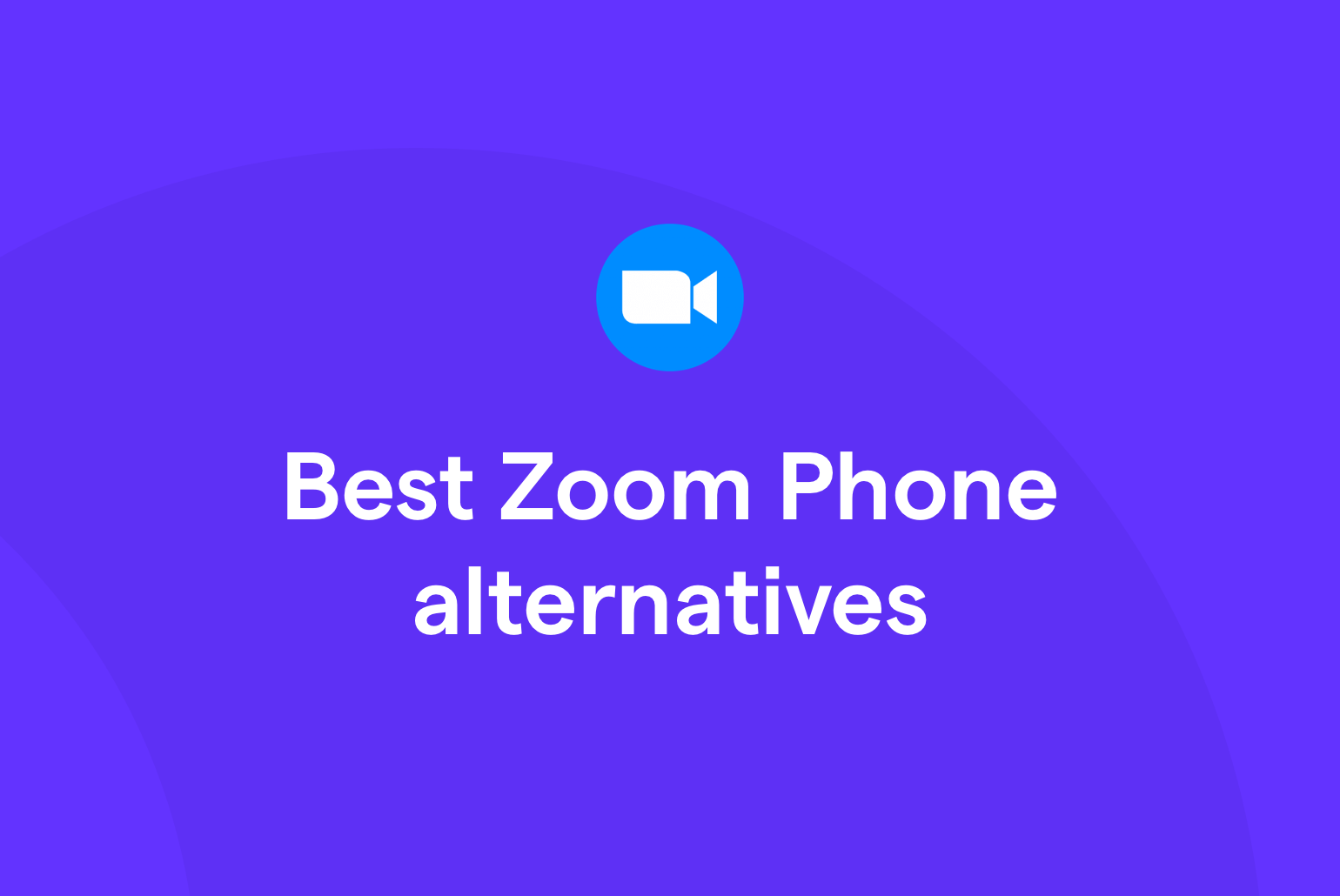 Zoom Phone Alternatives The Top 16 Options for 2024