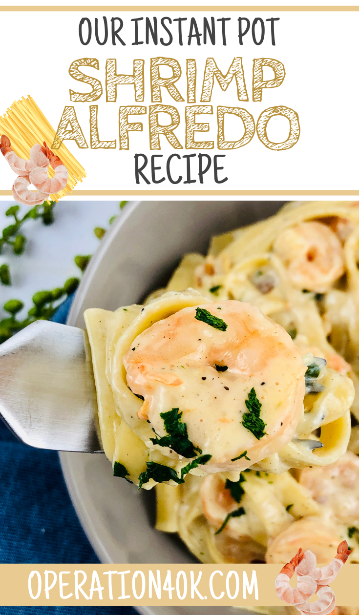 Instant Pot Shrimp Alfredo A Creamy and Easy Pasta Recipe Operation 40K