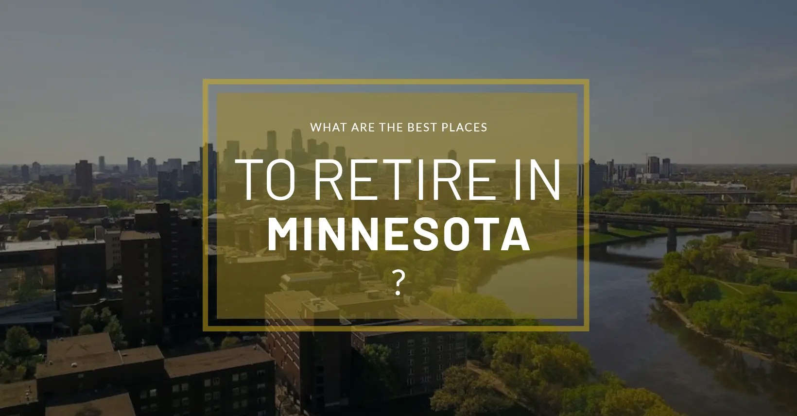 What Are The Best Places To Retire In Minnesota ? OPRS