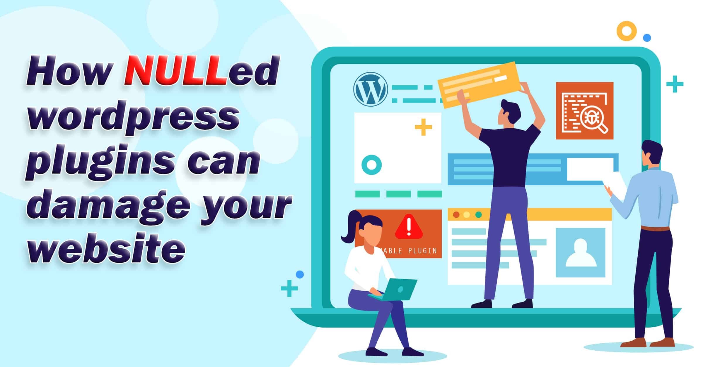 How nulled Wordpress Plugins can damage your website OPSSHIELD Blog