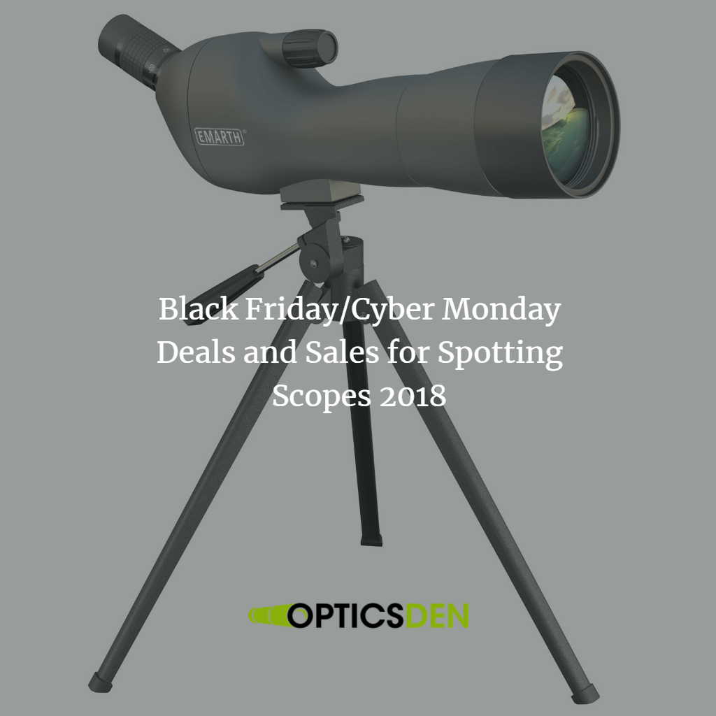 Black Friday/Cyber Monday Deals and Sales for Spotting Scopes 2020 Optics Den