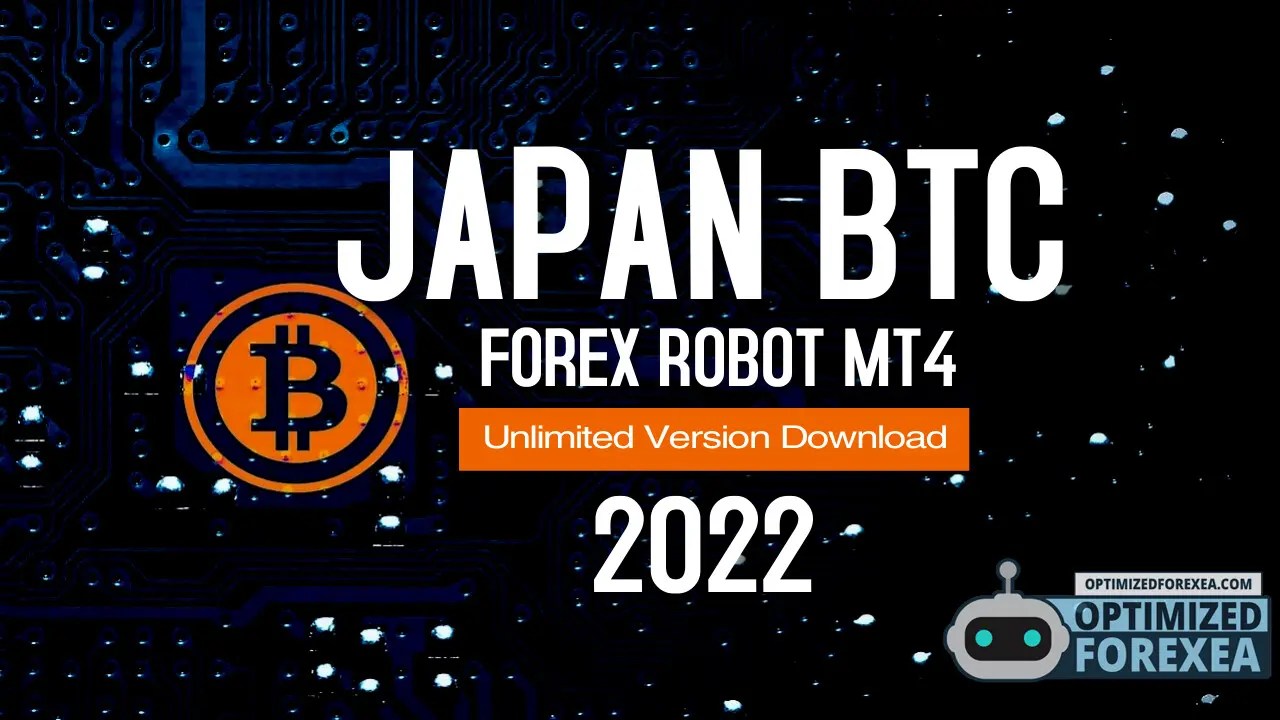 JAPAN BTC EA Unlimited Version Download Free Forex Opitmized EA
