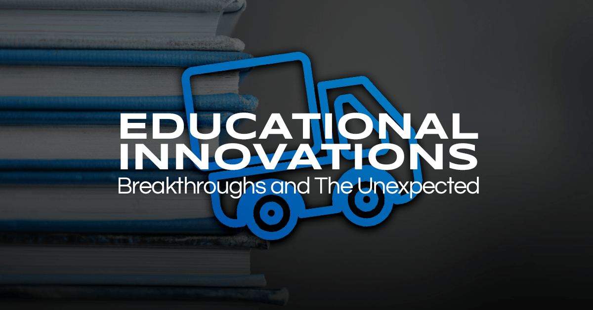 Educational Innovations, Breakthroughs & The Unexpected Another Week
