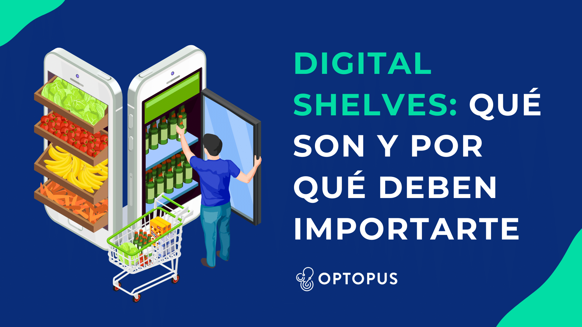 Digital Shelf Qué es y por qué debe importarte Optopus