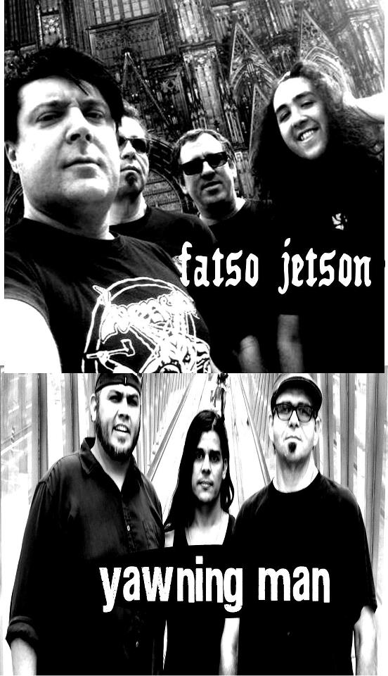 FATSO JETSON + YAWNING MAN