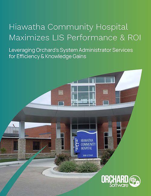 Hiawatha Community Hospital Maximizes LIS Performance & ROI Orchard