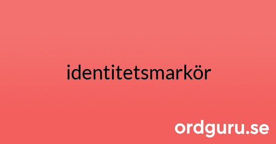 Synonymer till identitetsmarkör Synonymer, motsatsord, betydelser