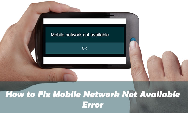 Why Is My Phone Says Mobile Network Not Available Phone Guest