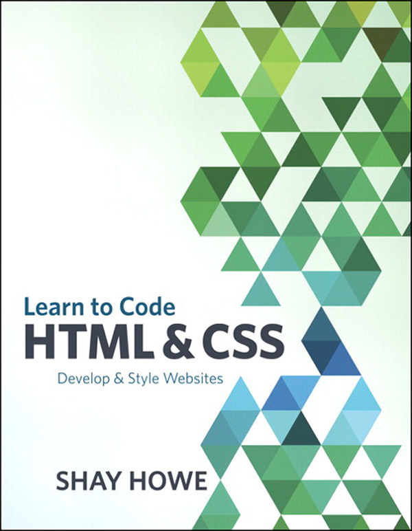 Cover Page Learn to Code HTML and CSS Develop and Style sites [Book]