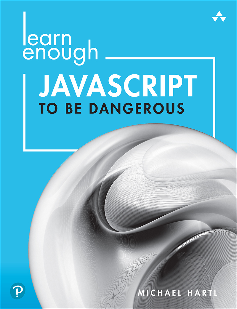 Cover Page Learn Enough JavaScript to Be Dangerous Write Programs