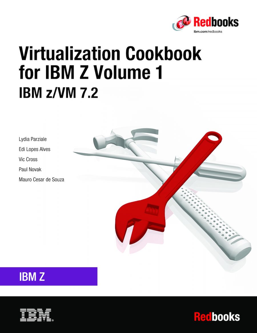 Front cover The Virtualization Cookbook for IBM Z Volume 1 IBM z/VM