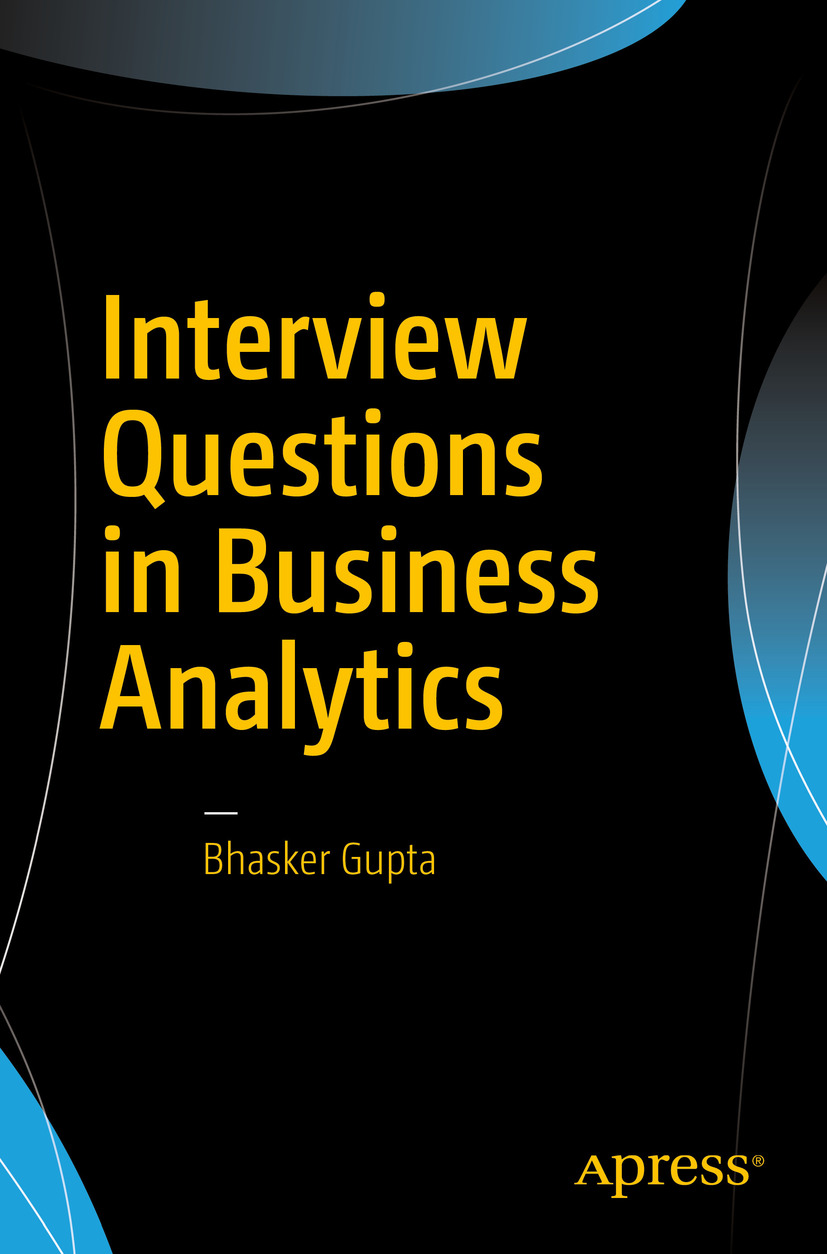 Cover Interview Questions in Business Analytics [Book]