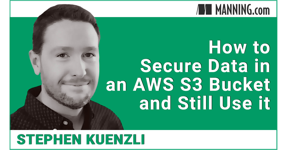 How to Secure Data in an AWS S3 Bucket and Still Use it [Video]
